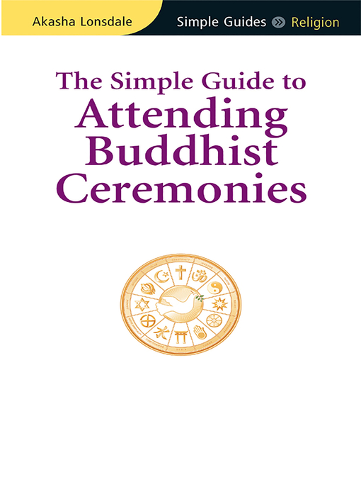 Title details for Simple Guide to Attending Buddhist Ceremonies by Akasha Lonsdale - Available